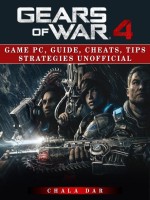 Gears of War 4 Game Pc, Guide, Cheats, Tips Strategies Unofficial